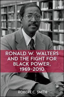 Smith, R: Ronald W. Walters and the Fight for Black Power, 1
