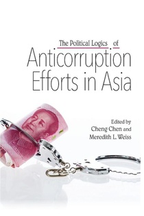 The Political Logics of Anticorruption Efforts in Asia