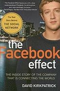 The Facebook Effect: The Inside Story of the Company That Is Connecting the World