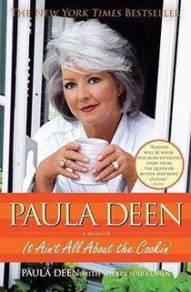 Paula Deen: It Ain't All about the Cookin'