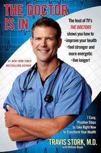 The Doctor Is in: 7 Easy, Positive Steps to Take Right Now to Transform Your Health
