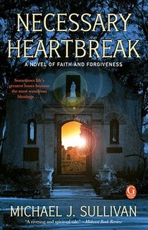 Necessary Heartbreak: A Novel of Faith and Forgiveness