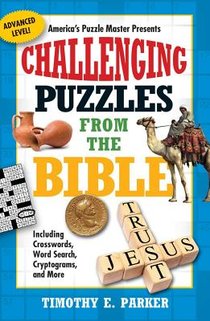 Challenging Puzzles from the Bible: Including Crosswords, Word Search, Cryptograms, and More