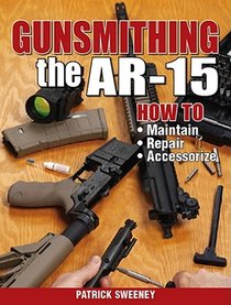 Gunsmithing - The AR-15