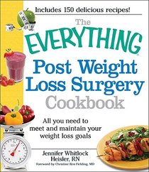 The Everything Post Weight Loss Surgery Cookbook