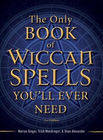 The Only Book of Wiccan Spells You'll Ever Need voorzijde