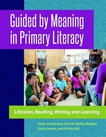 Guided by Meaning in Primary Literacy