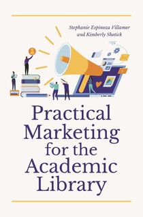 Practical Marketing for the Academic Library