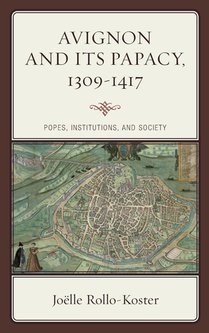 Avignon and Its Papacy, 1309–1417