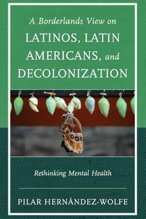 A Borderlands View on Latinos, Latin Americans, and Decolonization