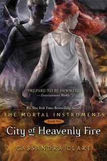 Mortal Instruments 06. City of Heavenly Fire voorzijde