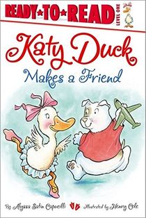 Katy Duck Makes a Friend: Ready-To-Read Level 1