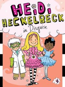 Heidi Heckelbeck in Disguise