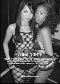 Zona Norte: The Post-Structural Body of Erotic Dancers and Sex Workers in Tijuana, San Diego and Los Angeles