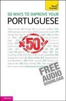 50 Ways to Improve your Portuguese: Teach Yourself