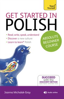 Michalak-Gray, J: Get Started in Polish Absolute Beginner Co
