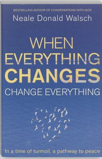 When Everything Changes, Change Everything