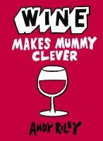 Wine Makes Mummy Clever voorzijde