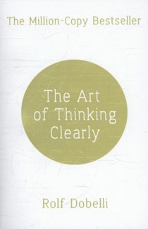 The Art of Thinking Clearly voorzijde