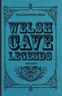 Welsh Cave Legends (Folklore History Series)