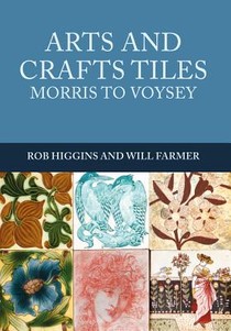 Arts and Crafts Tiles: Morris to Voysey voorzijde