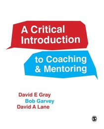 A Critical Introduction to Coaching and Mentoring: Debates, Dialogues and Discourses