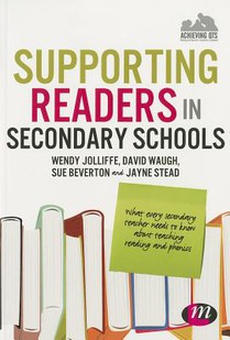 Supporting Readers in Secondary Schools: What every secondary teacher needs to know about teaching reading and phonics