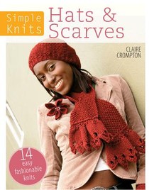 Simple Knits Hats & Scarves