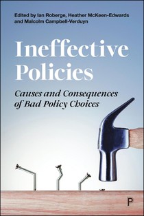 Ineffective Policies: Causes and Consequences of Bad Policy Choices