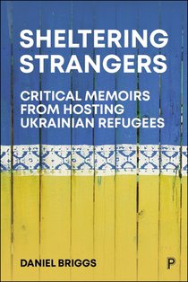 Sheltering Strangers: Critical Memoirs from Hosting Ukrainian Refugees