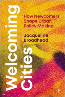 Welcoming Cities: How Newcomers Shape Urban Policy Making