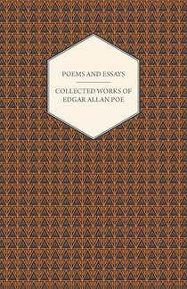 Poems and Essays - Collected Works of Edgar Allan Poe