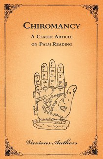 The Occult Sciences - Chiromancy Or Palm Reading