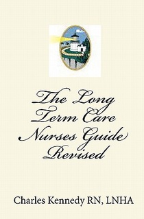 The Long Term Care Nurses Guide - Revised