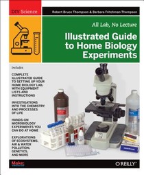 Illustrated Guide to Home Biology Experiments voorzijde