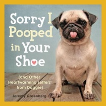 Sorry I Pooped in Your Shoe (and Other Heartwarming Letters from Doggie) voorzijde