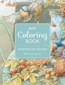 Posh Adult Coloring Book: Inspired by Nature