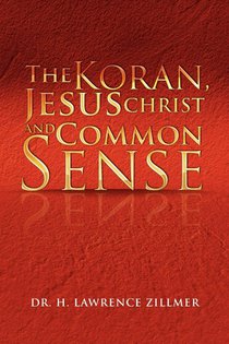 The Koran, Jesus Christ and Common Sense
