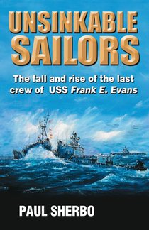 Unsinkable Sailors: The fall and rise of the last crew of the USS Frank E. Evans