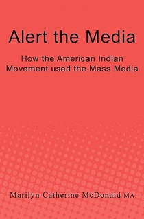 Alert the Media: How the American Indian Movement used the Mass Media