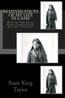 Reminiscences of My Life In Camp: With The 33D United States Colored Troops Late S.C. Volunteers