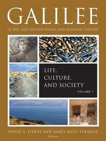Galilee in the Late Second Temple and Mishnaic Periods, Volume 1