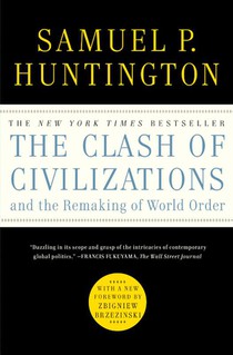 The Clash of Civilizations and the Remaking of World Order
