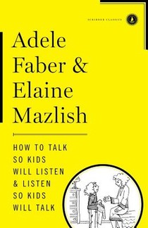 How to Talk So Kids Will Listen & Listen So Kids Will Talk voorzijde