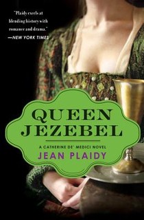 Queen Jezebel: A Catherine De' Medici Novel