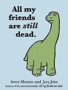 All My Friends Are Still Dead voorzijde