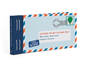 Letters to My Future Self: Write Now. Read Later. Treasure Forever.