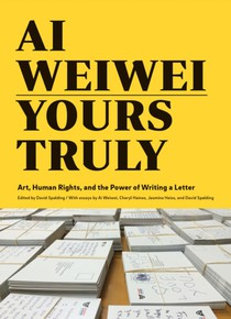 Ai Weiwei: Yours Truly voorzijde