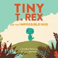 Tiny T. Rex and the Impossible Hug