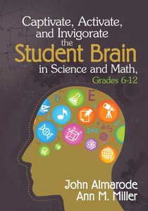 Captivate, Activate, and Invigorate the Student Brain in Science and Math, Grades 6-12 voorzijde